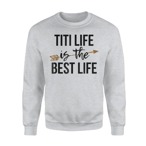 Gold Arrow TiTi Life Is The Best Life Grandma Sweatshirt