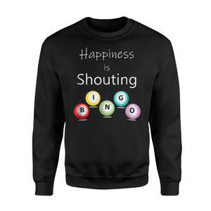 Happiness Is Shouting Bingo Women Men Grandma Gift Sweatshirt