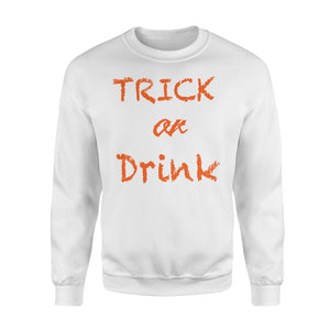 Trick Or Drink Halloween Sweatshirt