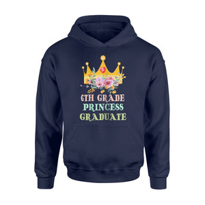 6th Grade Princess Graduate Flower Class Of Hoodie