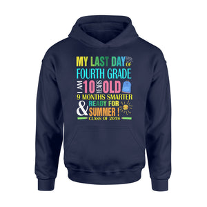 Last Day Of 4Th Grade I Am 10 Years Old Smarter   Summer  Hoodie
