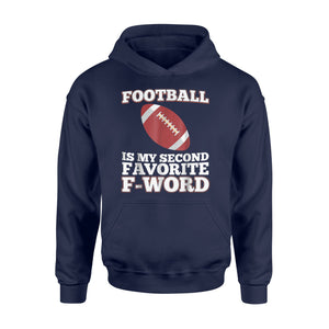 Football Is My Second Favorite F Word Funny Gift Hoodie