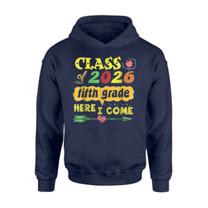 Class Of 2026 Fifth Grade Here I Come Hoodie