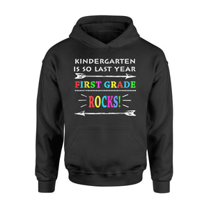 Kindergarten Is So Last Year First Grade Rocks   Arrow  Hoodie