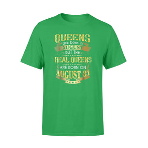 Gold Real Queens Are Born On August 31st T-Shirt
