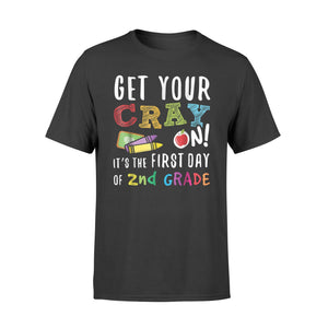 Get Your Cray On It's The First Day Of 2nd Grade T-Shirt