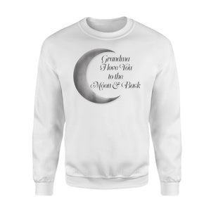 Grandma Grandma I love You To The Moon & Back Sweatshirt