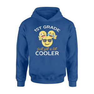 1st Grade Just Got A Lot Cooler Hoodie