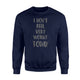 I Don't Feel Very Worky Today Funny Lazy Work Sweatshirt
