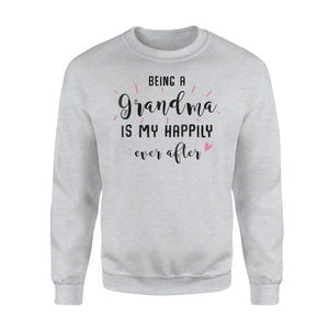 Being A Grandma Is My Happily Ever After Nana Sweatshirt