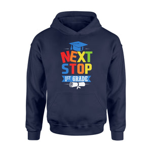 Graduation   Next Stop 1st Grade   Funny Gift Kids  Hoodie