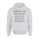 Fantasy Football Loser Funny Slap My Hoodie