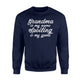 Grandma Is My Name Spoiling Is My Game Grandparents Sweatshirt
