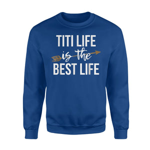 Gold Arrow TiTi Life Is The Best Life Grandma Sweatshirt