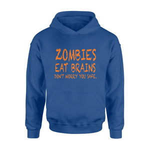 Zombies Eat Brains Do Not Worry You Safe Halloween Funny Halloween Hoodie