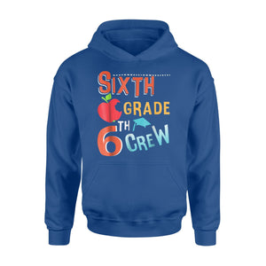 6th Grade Funny Sixth Grade Crew Gift Hoodie