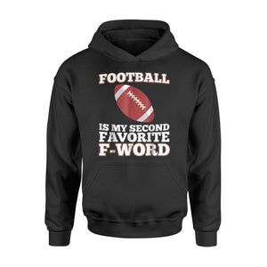 Football Is My Second Favorite F Word Funny Gift Hoodie