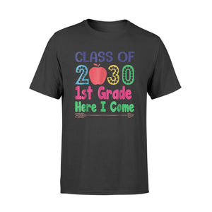 Class Of 2030 1st Grade Here I Come First Grade Team T-Shirt