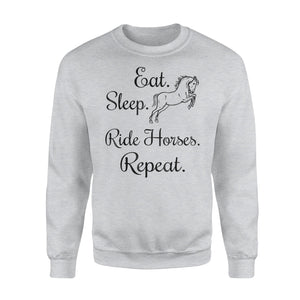 Eat Sleep Ride Horses Repeat Horseback Riding Lover Sweatshirt