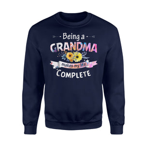 Being A Grandma Makes My Life Complete Sweatshirt