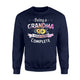 Being A Grandma Makes My Life Complete Sweatshirt
