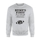 Bump's First Football Season Sweatshirt