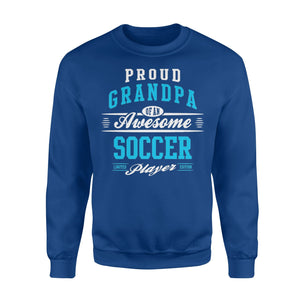 Grandparents Proud Grandpa Awesome Soccer Player Sweatshirt