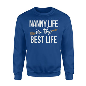Gold Arrow Nanny Life Is The Best Life Grandma Sweatshirt