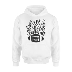Fall Means Football Hoodie