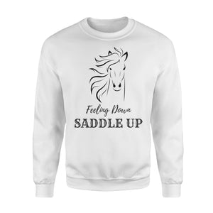Feeling Down, Saddle Up Horse Lover Sweatshirt