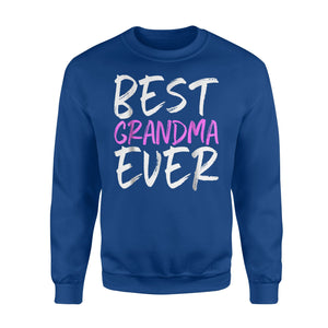 Best Grandma Ever Funny Gift Sweatshirt