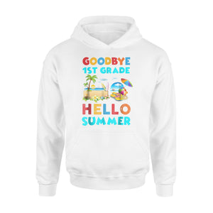 Goodbye 1st Grade Hello Summer  Cute Graduated Hoodie