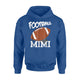 Football Mimi Funny Gift For Mimi Hoodie