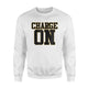 Charge On! Sports Athletic Football Sweatshirt