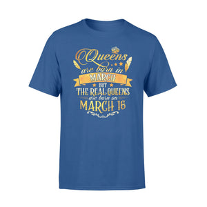 Golden Real Queens Are Born On March 16 T-Shirt