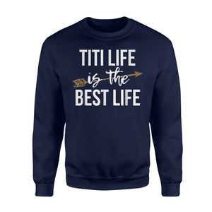 Gold Arrow TiTi Life Is The Best Life Grandma Sweatshirt