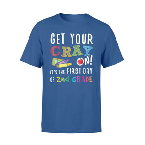 Get Your Cray On It's The First Day Of 2nd Grade T-Shirt