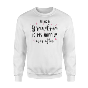 Being A Grandma Is My Happily Ever After Nana Sweatshirt