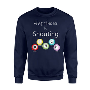 Happiness Is Shouting Bingo Women Men Grandma Gift Sweatshirt