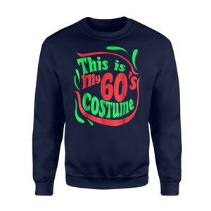 60's Costume Halloween Party Vintage Gift Men Women Sweatshirt