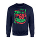 60's Costume Halloween Party Vintage Gift Men Women Sweatshirt
