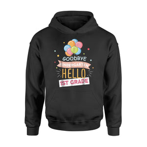 Goodbye Kindergarten Hello 1st Grade Graduation  Hoodie