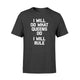 I Will Do What Queens Do, I Will Rule Funny Saying T-Shirt
