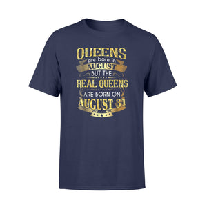 Gold Real Queens Are Born On August 31st T-Shirt