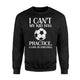 I Can't My Kid Has Practice A Game Or Something  Soccer  Fleece Sweatshirt
