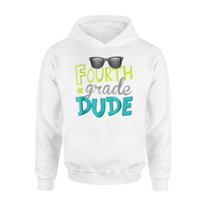 Fourth Grade Dude   First Day Of 4th Grade  Hoodie