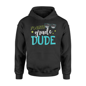 Fourth Grade Dude   First Day Of Fourth Grade Hoodie