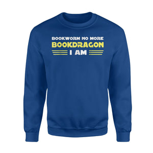Bookworm No More Bookdragon I Am Funny Party Sweatshirt