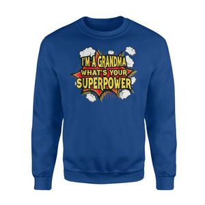 I'm A Grandma What's Your's Super Power Funny Sweatshirt