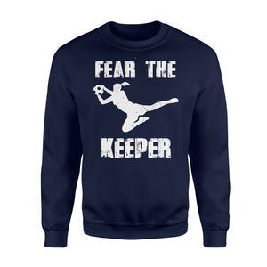 Goalkeeper For Women Fear The Keeper Soccer Sweatshirt